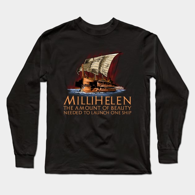 Ancient Greek Trireme - Funny Helen Of Troy - History Parody Long Sleeve T-Shirt by Styr Designs